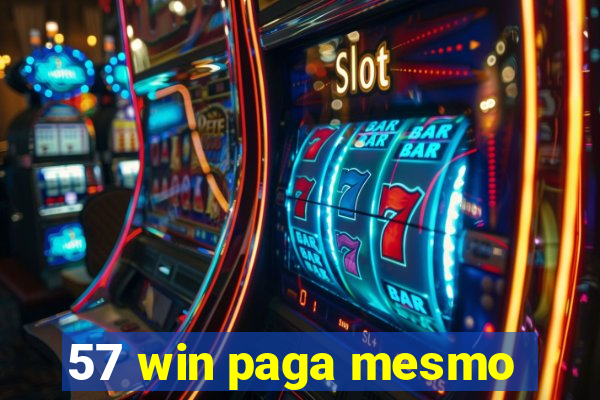 57 win paga mesmo